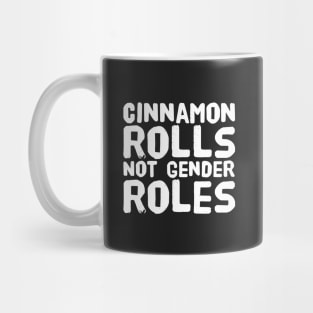 Cinnamon rolls not gender roles Mug